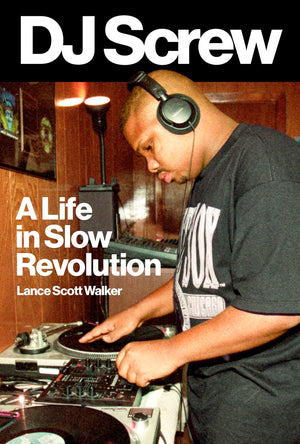 DJ Screw: A Life in Slow Revolution (American Music Series),Used