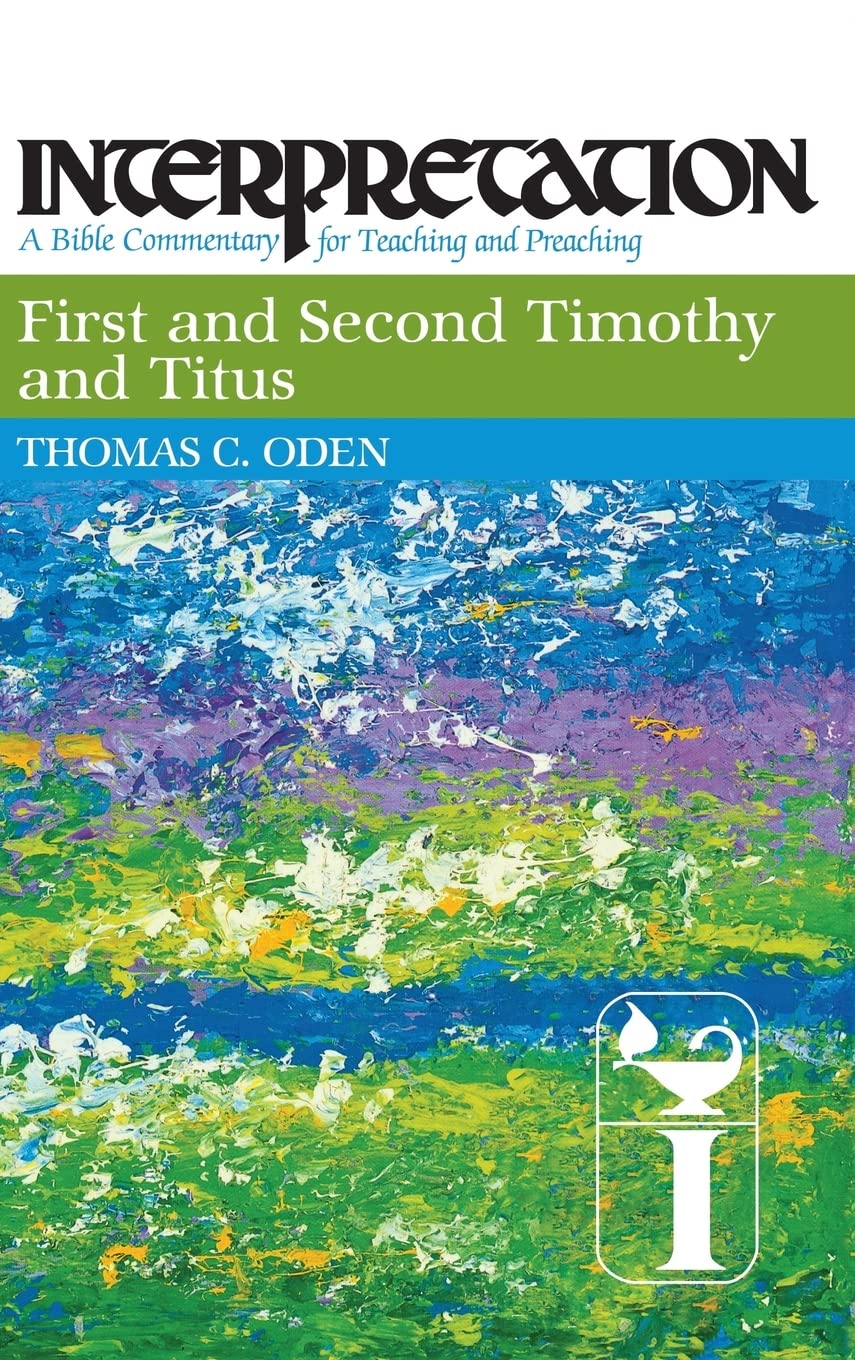 First And Second Timothy And Titus: Interpretation: A Bible Commentary For Teaching And Preaching,Used