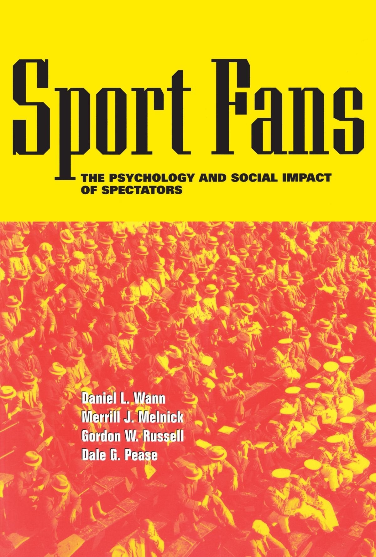 Sport Fans: The Psychology and Social Impact of Spectators,Used