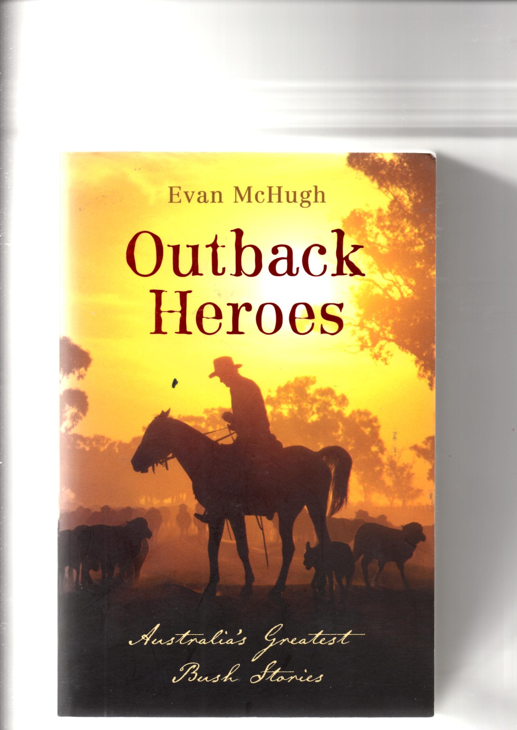 Outback Heroes  Australia's Greatest Bush Stories,Used