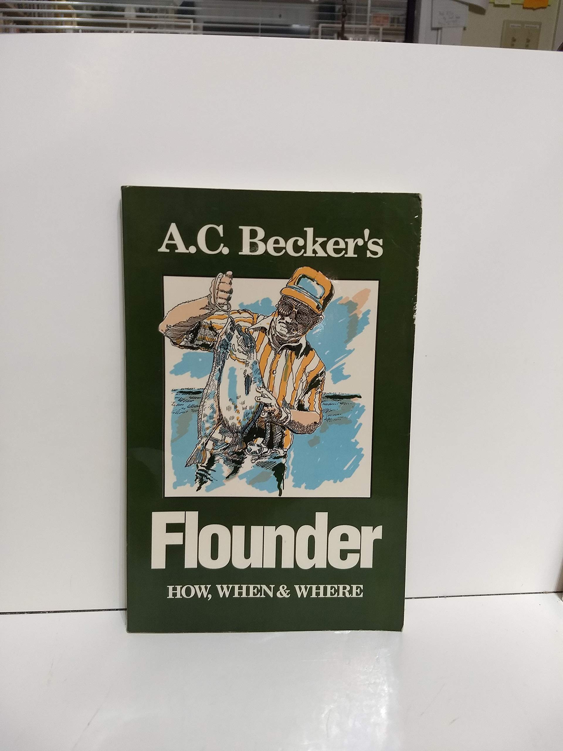 A.C. Becker's Flounder: How, When, and Where,Used