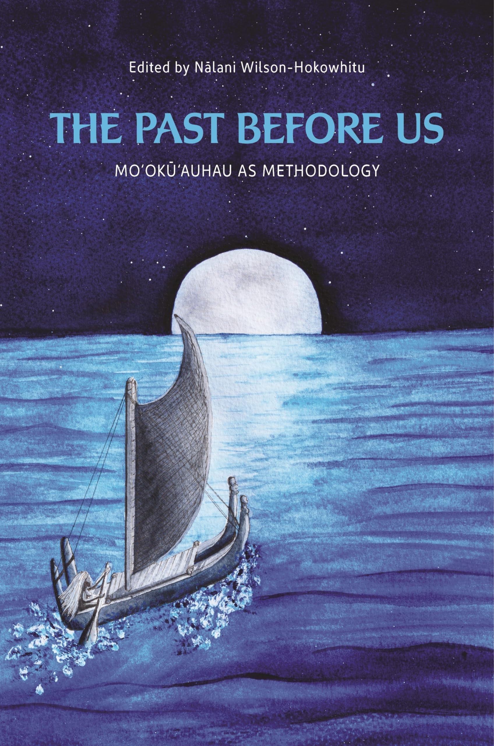 The Past Before Us: Mookauhau As Methodology (Indigenous Pacifics),Used
