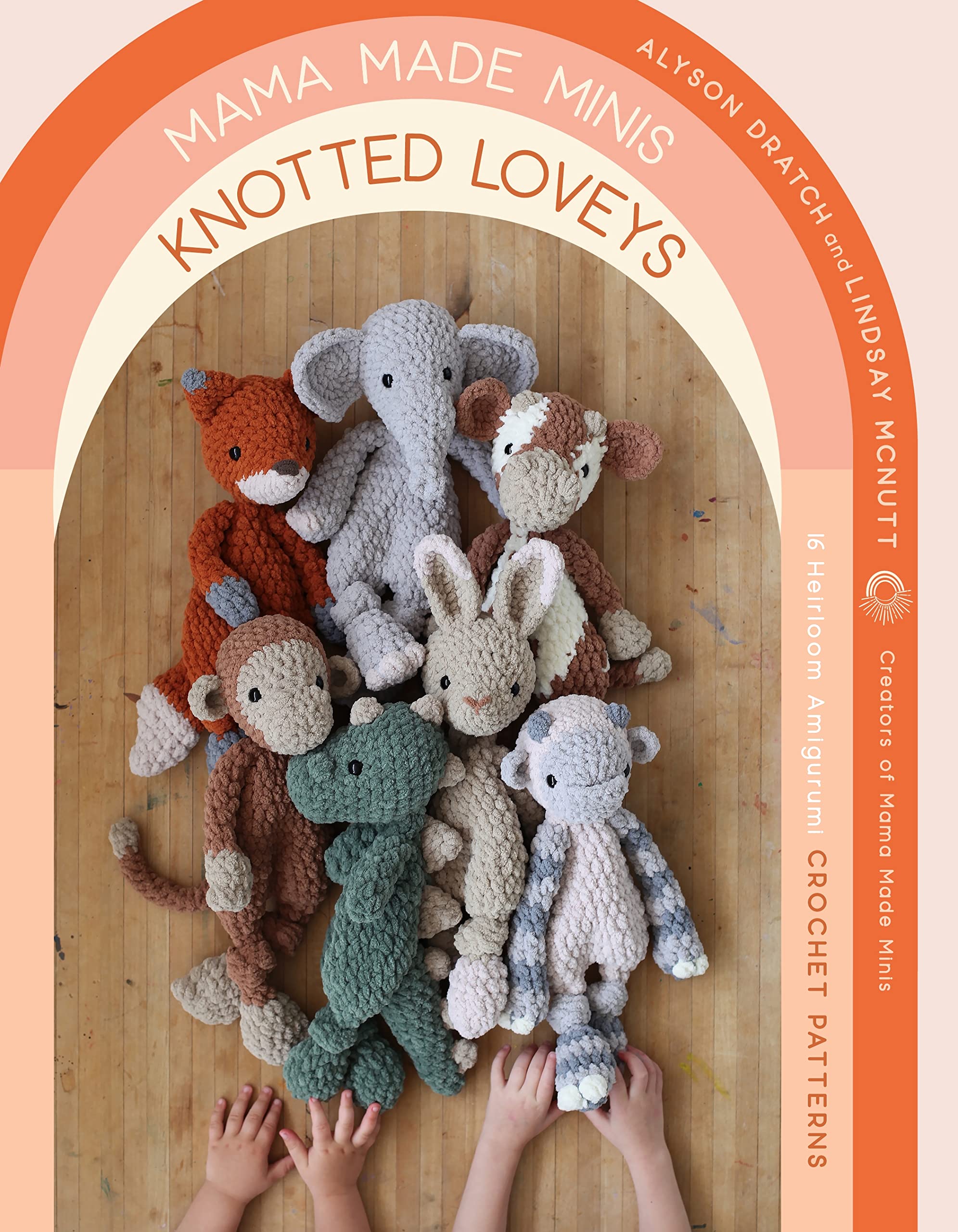Mama Made Minis Knotted Loveys: 16 Heirloom Amigurumi Crochet Patterns,New