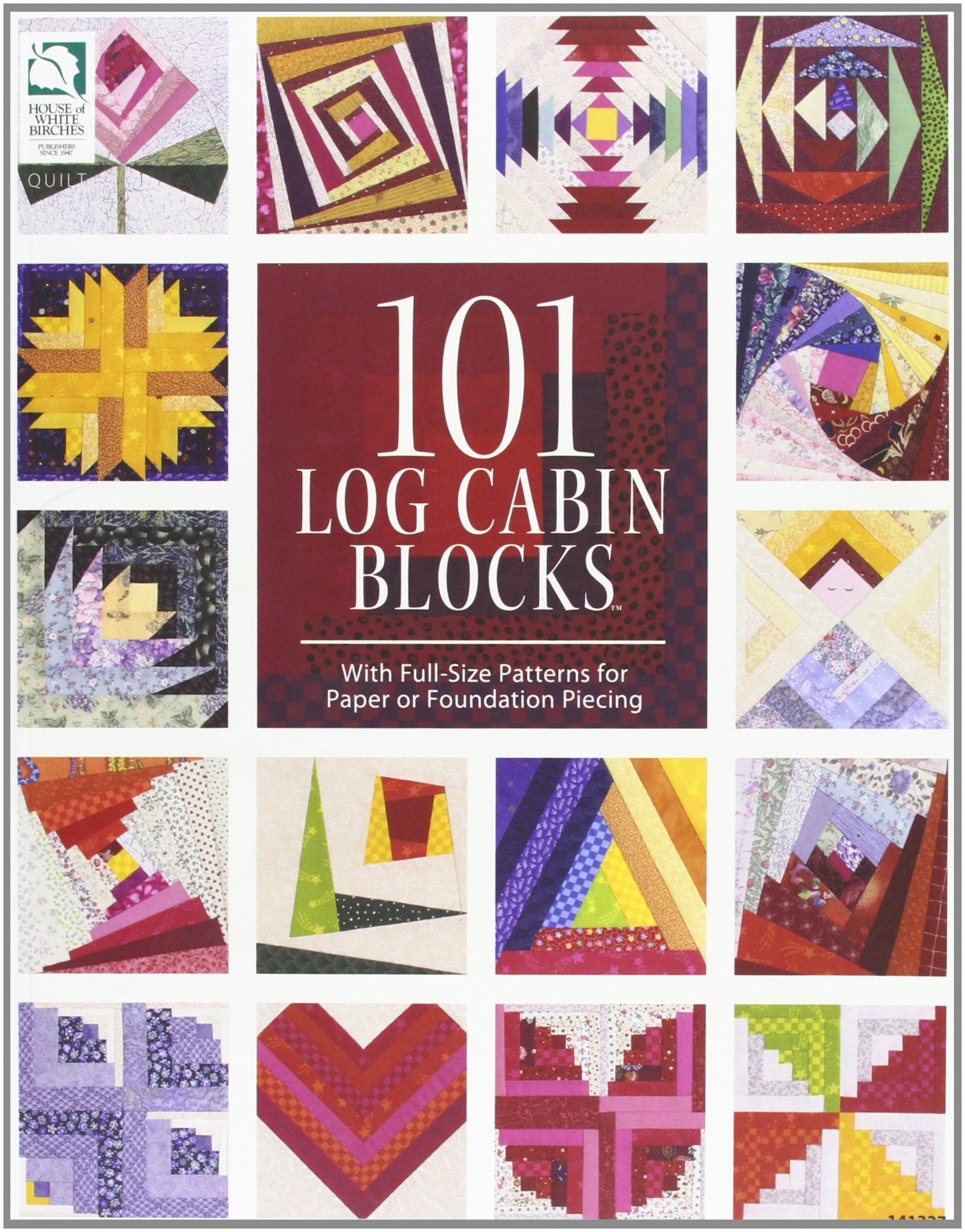 101 Log Cabin Blocks: With FullSize Patterns for Paper or Foundation Piecing,Used
