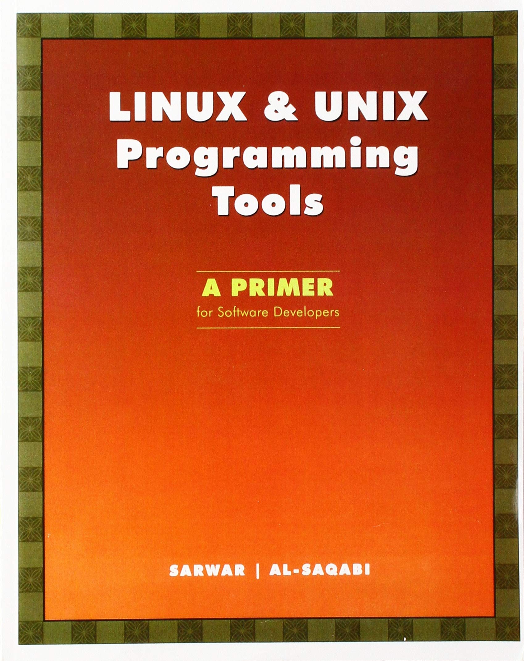 LINUX & UNIX Programming Tools: A Primer for Software Developers,Used