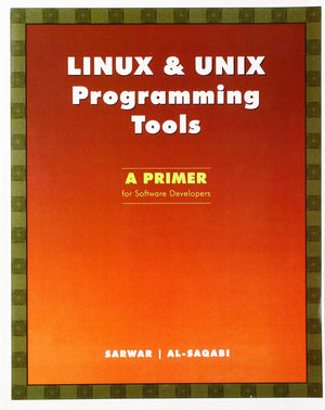 LINUX & UNIX Programming Tools: A Primer for Software Developers,Used