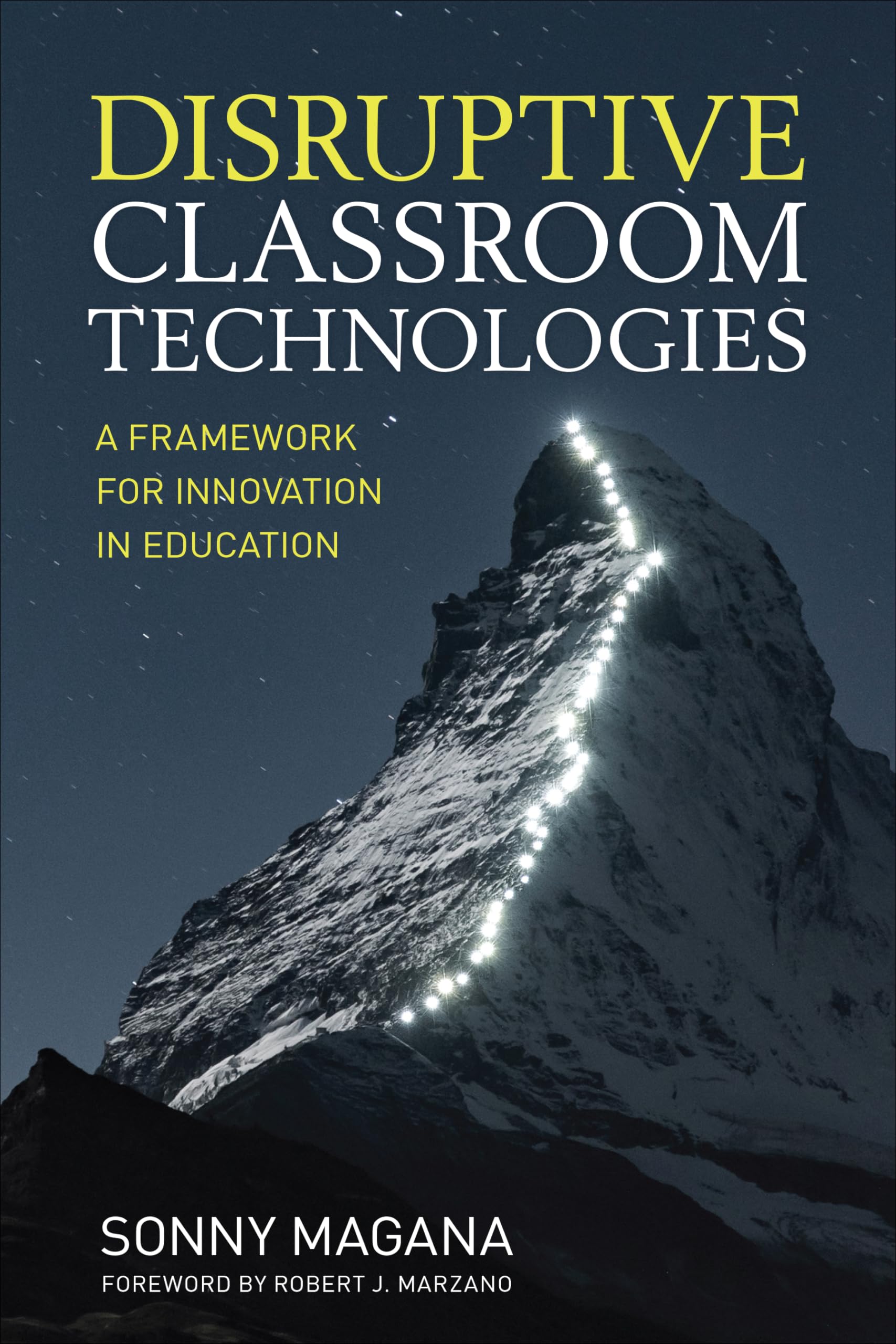 Disruptive Classroom Technologies: A Framework for Innovation in Education,New