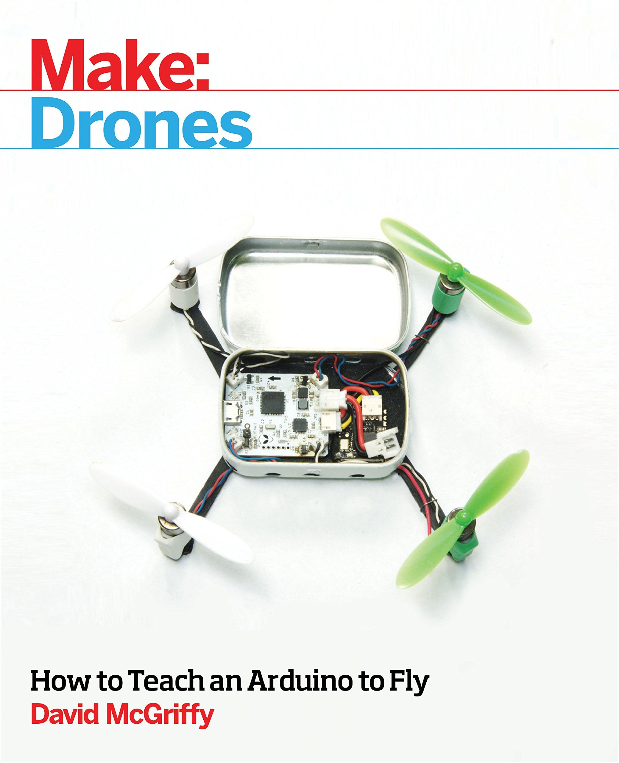 Make: Drones: Teach an Arduino to Fly,Used