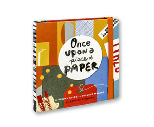 Once Upon a Piece of Paper: A Visual Guide to Collage Making,Used