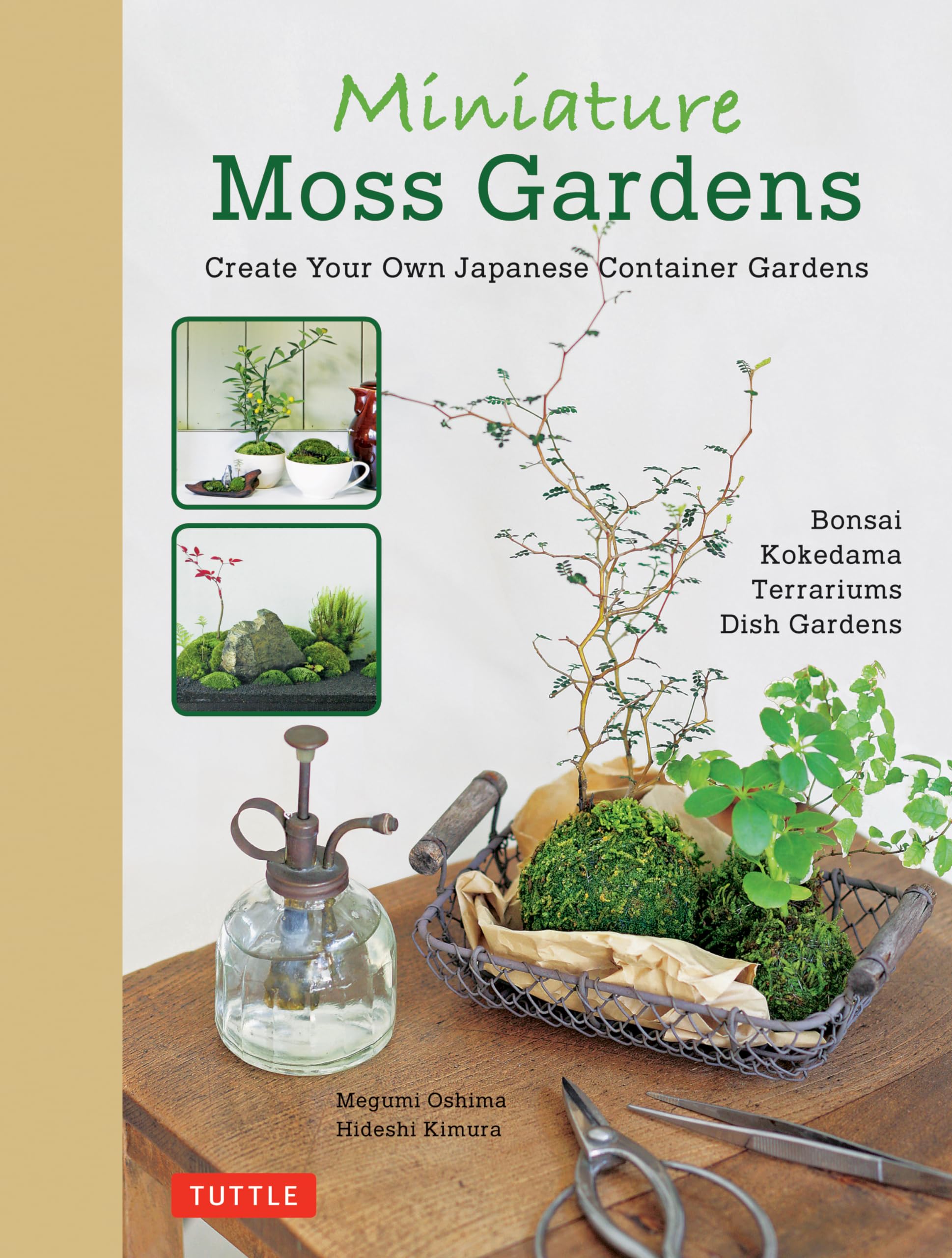 Miniature Moss Gardens: Create Your Own Japanese Container Gardens (Bonsai, Kokedama, Terrariums & Dish Gardens),Used