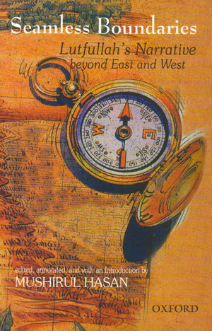 Seamless Boundaries: Lutfullah'S Narrative Beyond East And West,Used