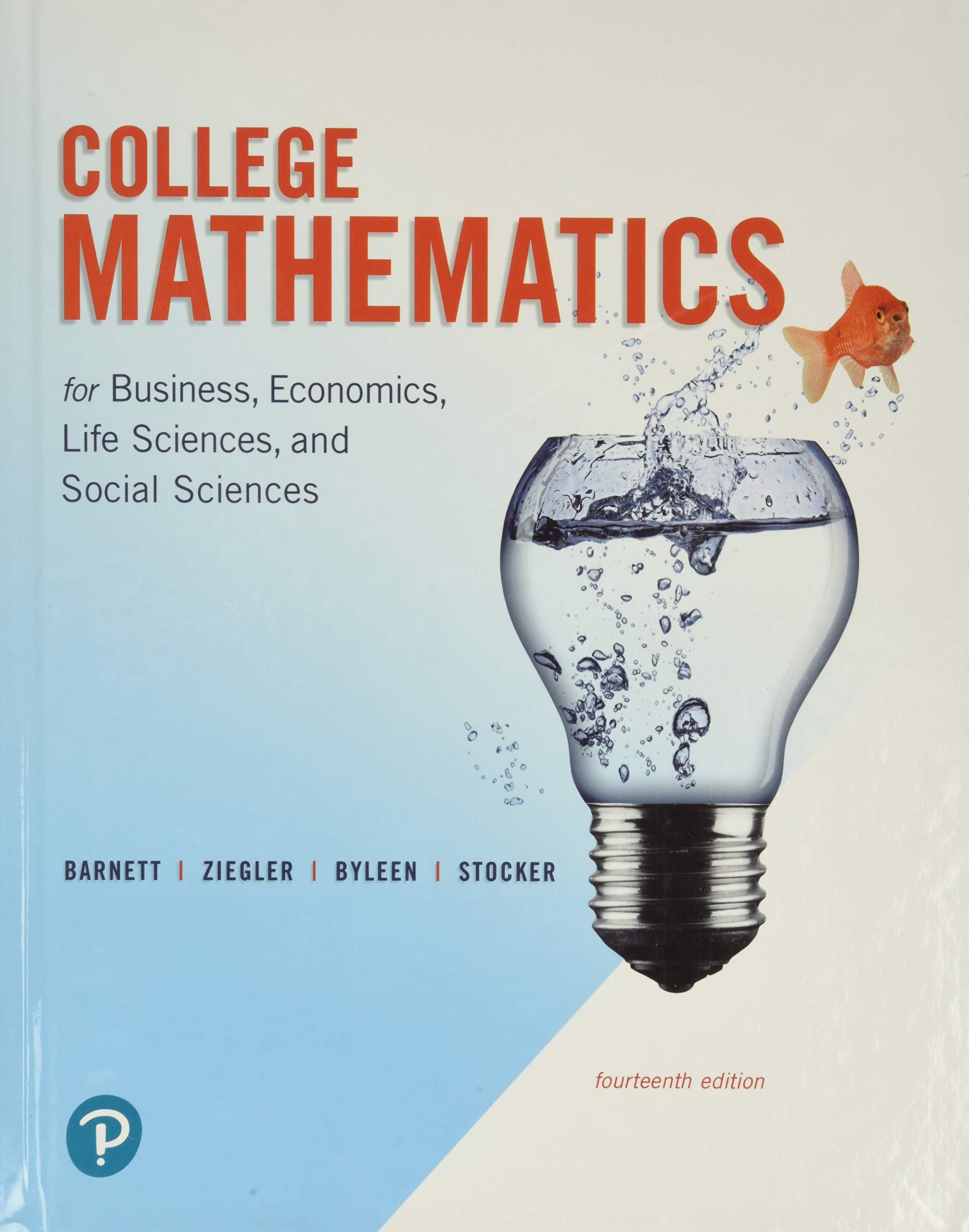 College Mathematics For Business, Economics, Life Sciences, And Social Sciences,New