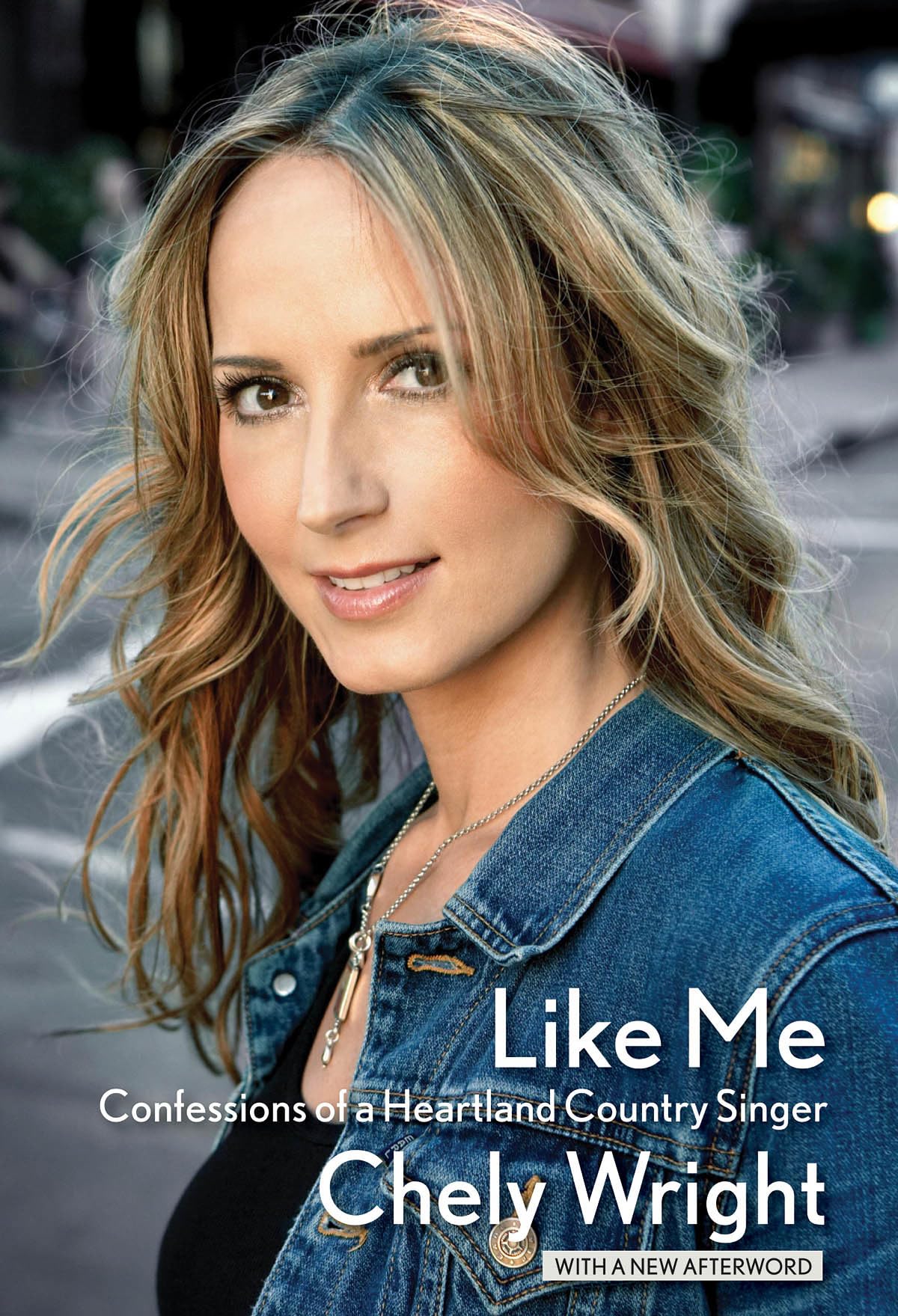 Like Me: Confessions Of A Heartland Country Singer