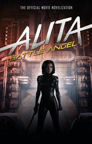 Alita: Battle Angel  The Official Movie Novelization,Used