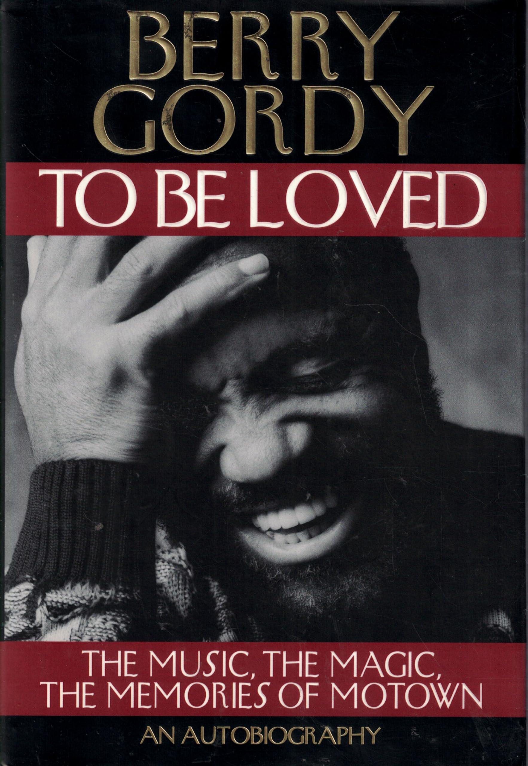 To Be Loved: The Music, the Magic, the Memories of Motown : An Autobiography,Used