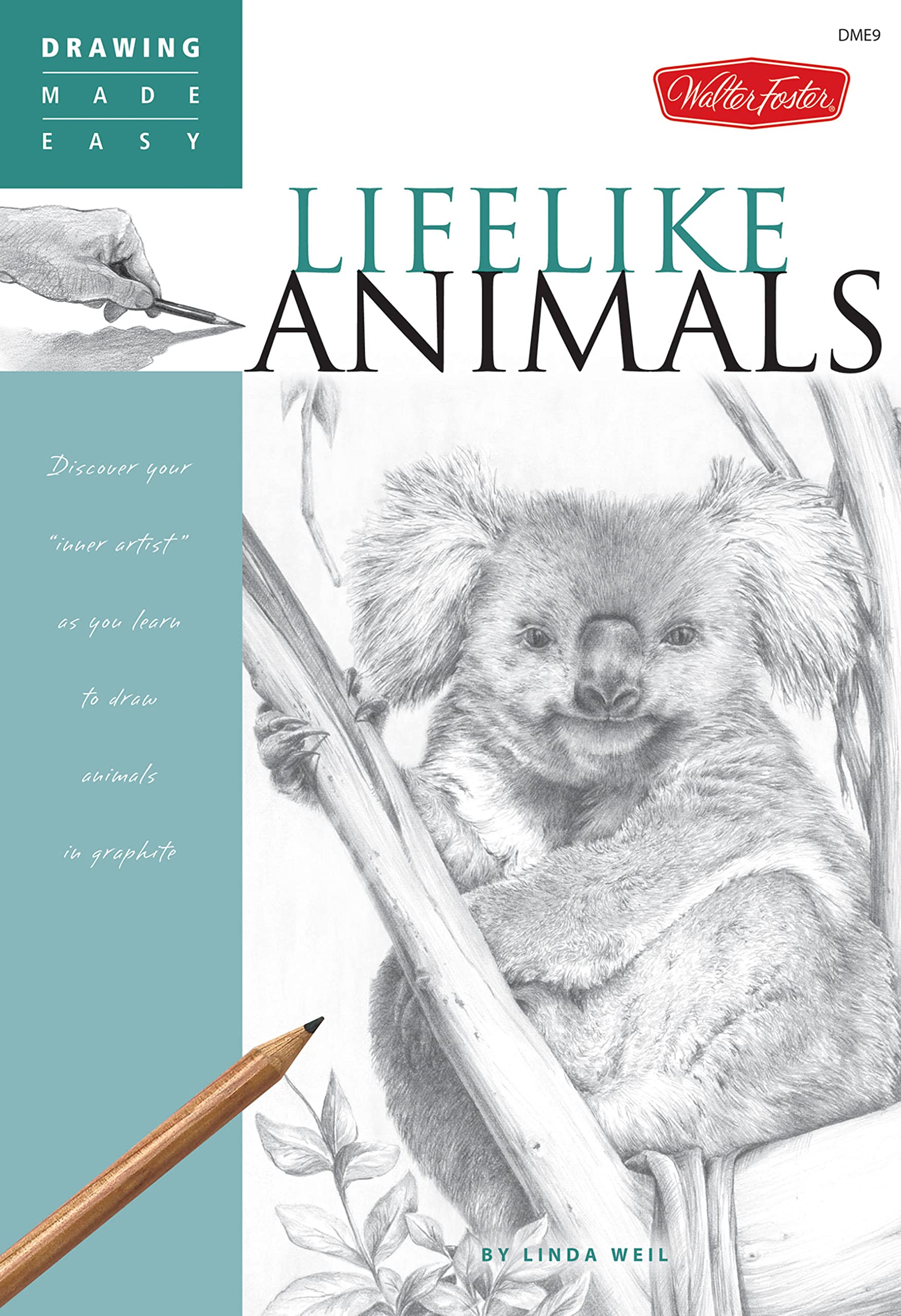 Lifelike Animals: Discover Your Inner Artist As You Learn To Draw Animals In Graphite (Drawing Made Easy)