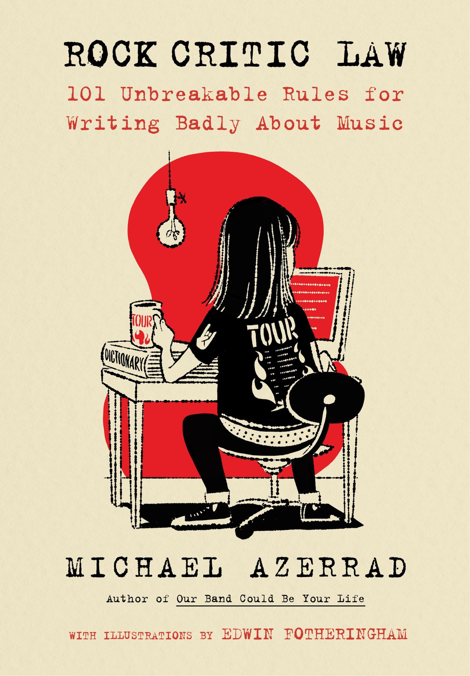 Rock Critic Law: 101 Unbreakable Rules for Writing Badly About Music,Used