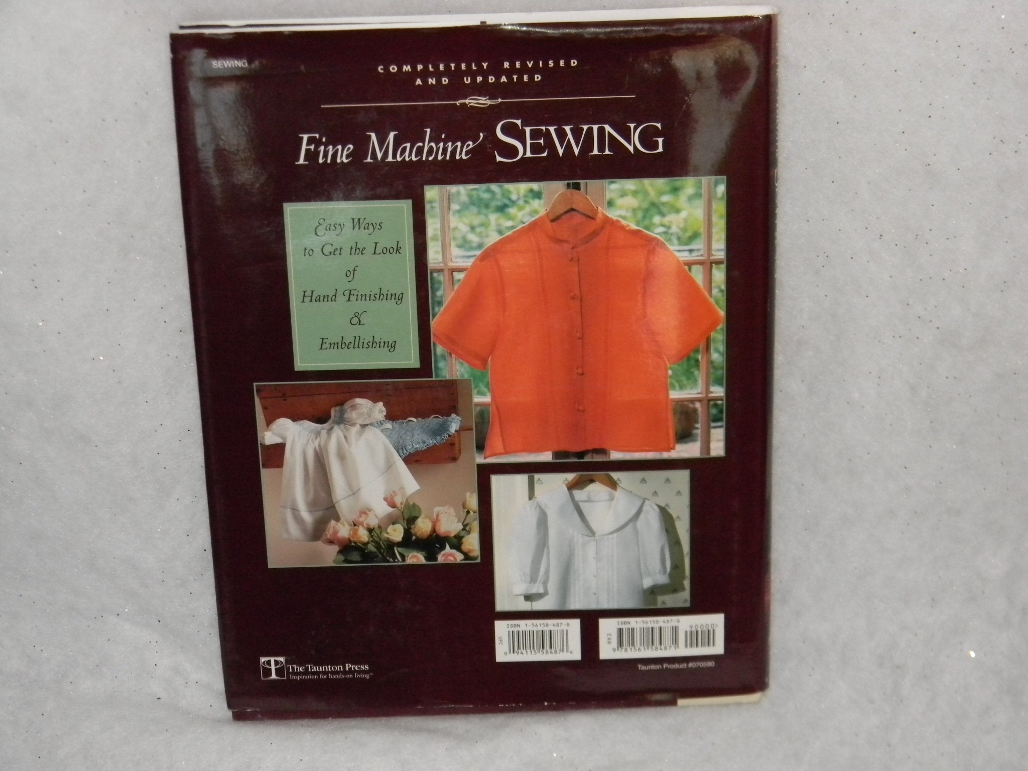 Fine Machine Sewing Revised Edition: Easy Ways to Get the Look of Hand Finishing and Em,New