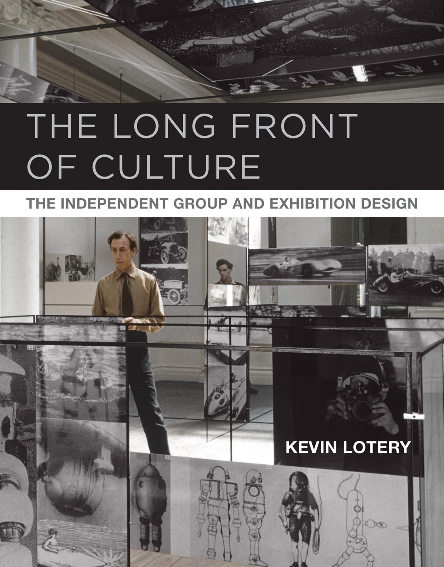 The Long Front of Culture: The Independent Group and Exhibition Design (October Books),Used