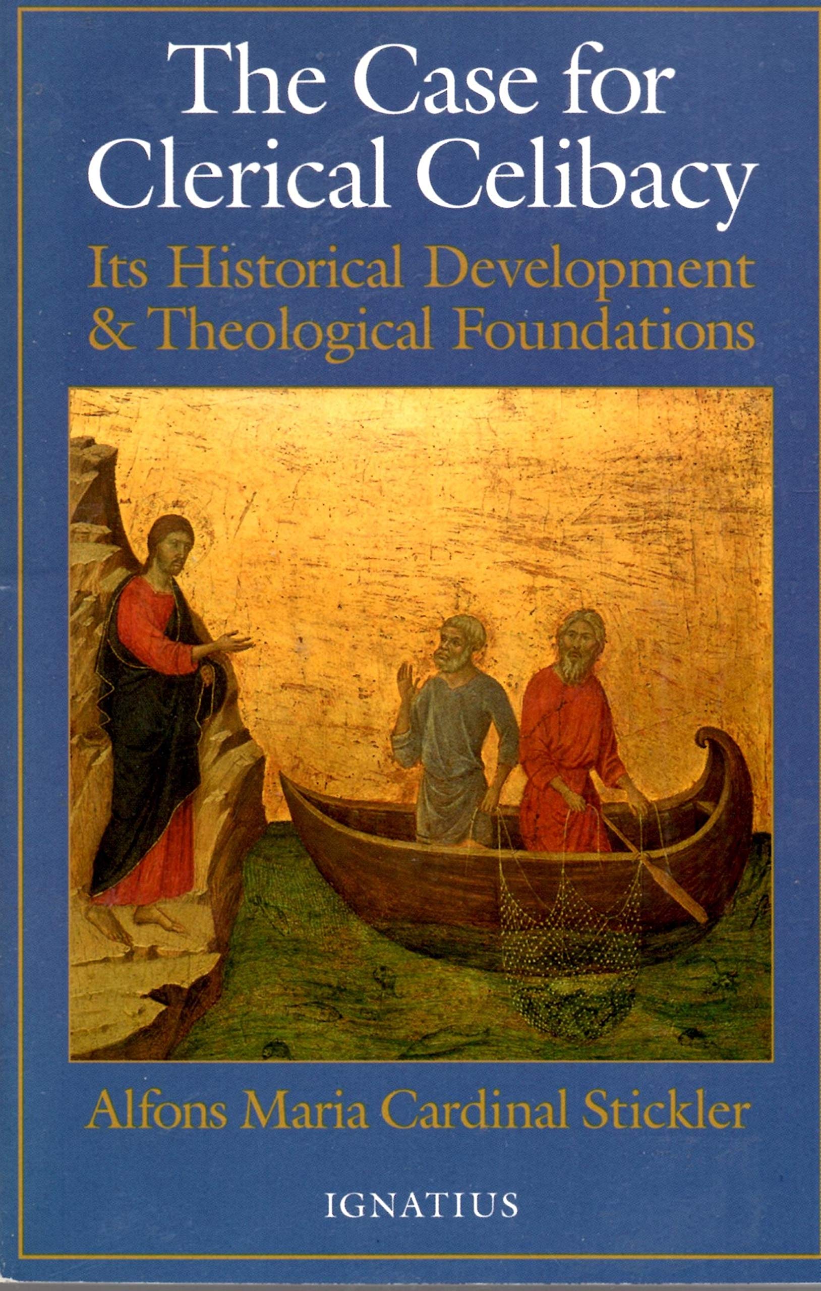 The Case For Clerical Celibacy: Its Historical Development And Theological Foundations,Used