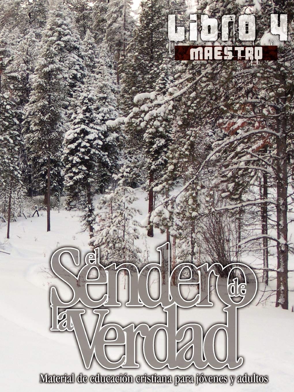 El Sendero De La Verdad, Libro 4 (Maestro): Material De Educacin Cristiana Para Jvenes Y Adultos (Spanish Edition),Used