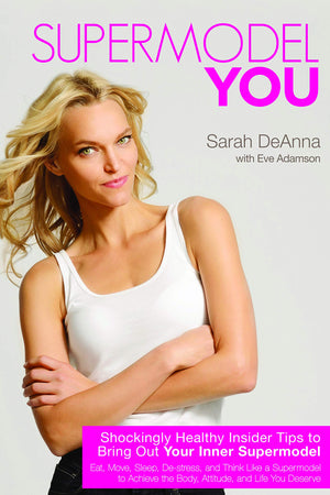 Supermodel You: Shockingly Healthy Insider Tips To Bring Out Your Inner Supermodel,Used