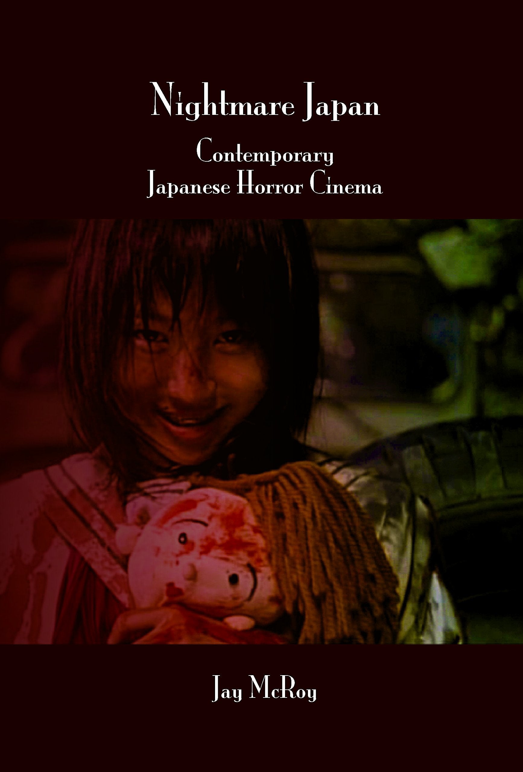 Nightmare Japan: Contemporary Japanese Horror Cinema (Contemporary Cinema, 4),Used