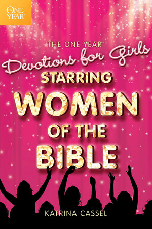 The One Year Devotions For Girls Starring Women Of The Bible
