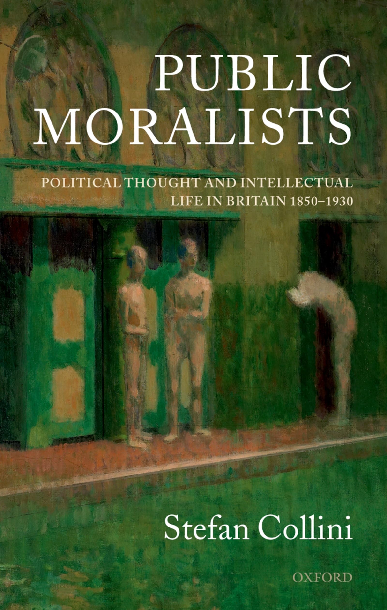 Public Moralists: Political Thought And Intellectual Life In Britain, 18501930 (Clarendon Paperbacks)