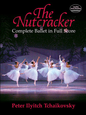 The Nutcracker: Complete Ballet In Full Score (Dover Orchestral Music Scores)