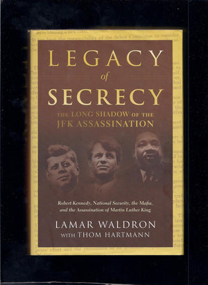 Legacy Of Secrecy: The Long Shadow Of The Jfk Assassination