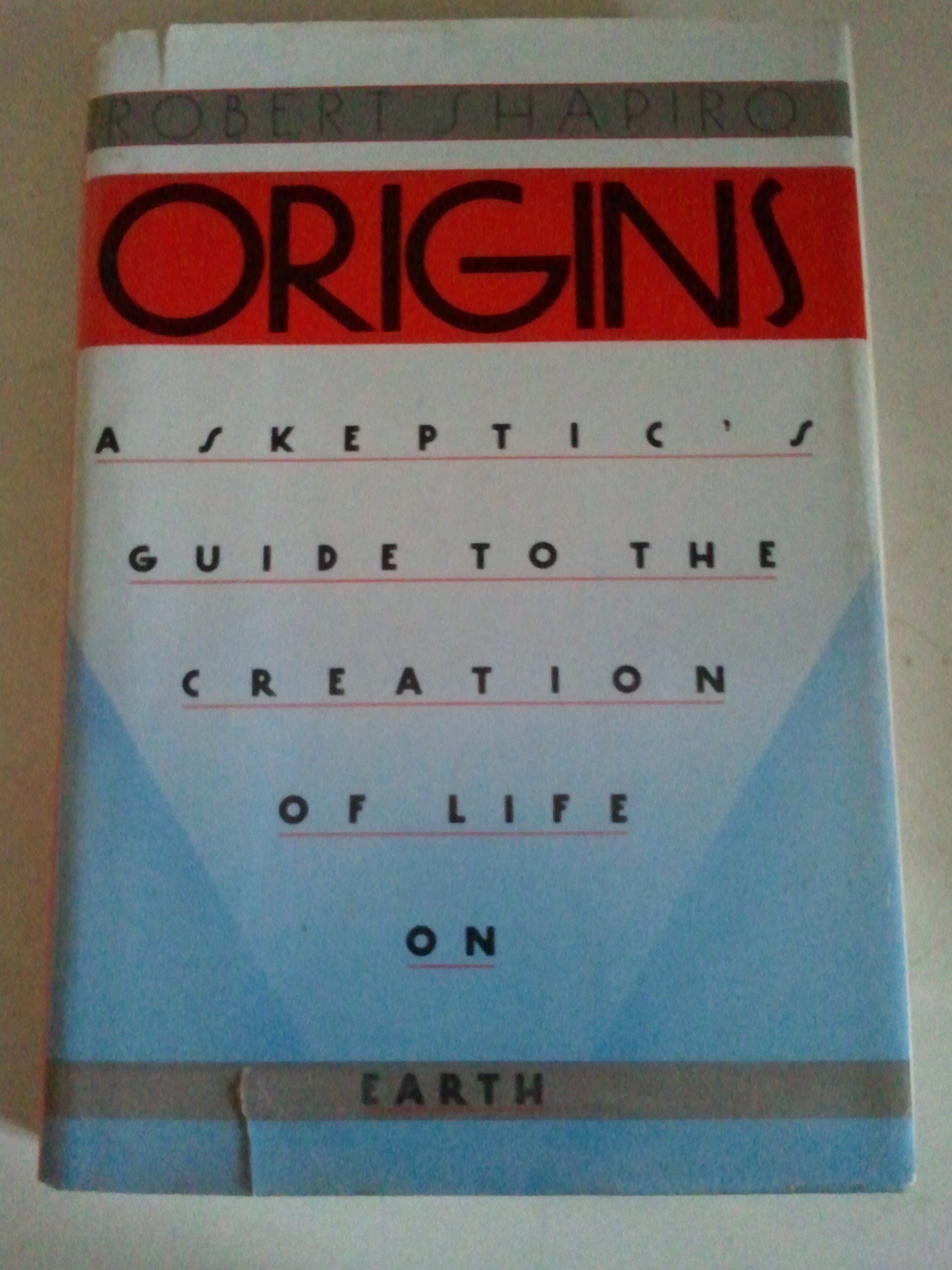 Origins : A Skeptic'S Guide To The Creation Of Life On Earth