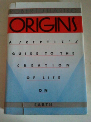 Origins : A Skeptic'S Guide To The Creation Of Life On Earth