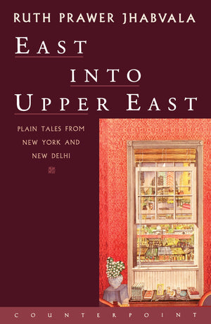 East Into Upper East: Plain Tales from New York and New Delhi,Used