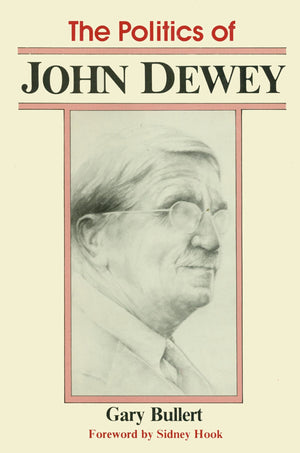 The Politics of John Dewey,Used