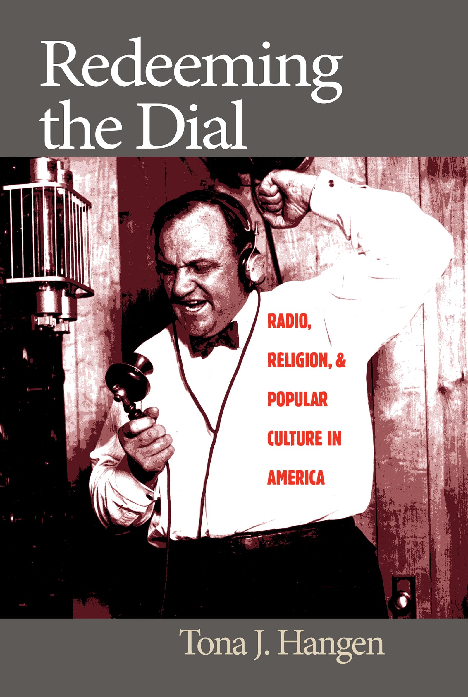 Redeeming The Dial: Radio, Religion, And Popular Culture In America,Used