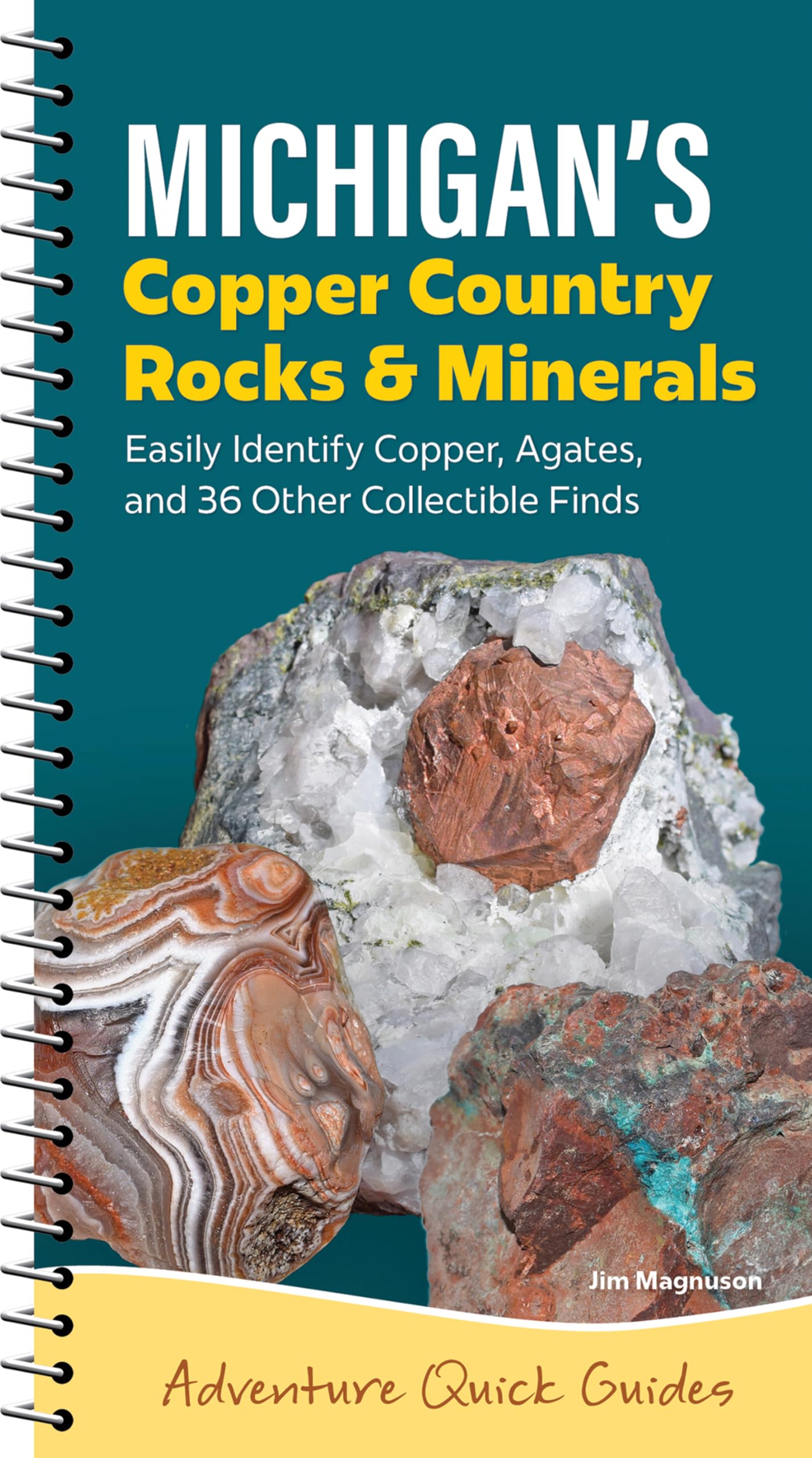 MichiganS Copper Country Rocks & Minerals: Easily Identify 38 Collectible Finds, Including Copper And Agates (Adventure Quick