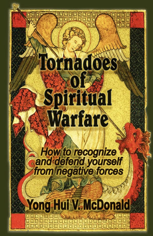 Tornadoes Of Spiritual Warfare: How To Recognize And Defend Yourself From Negative Forces,Used