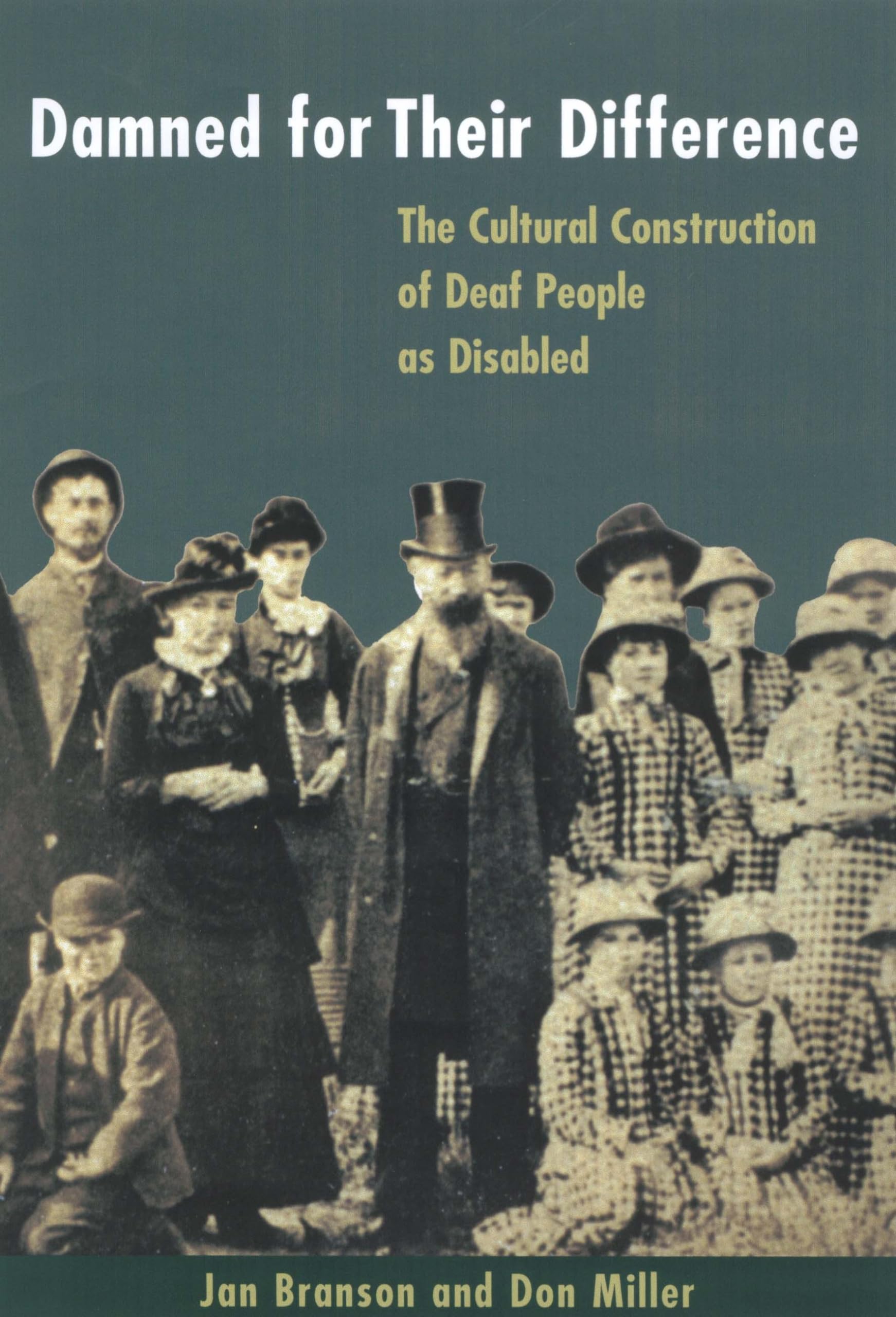 Damned for Their Difference: The Cultural Construction of Deaf People as Disabled,Used
