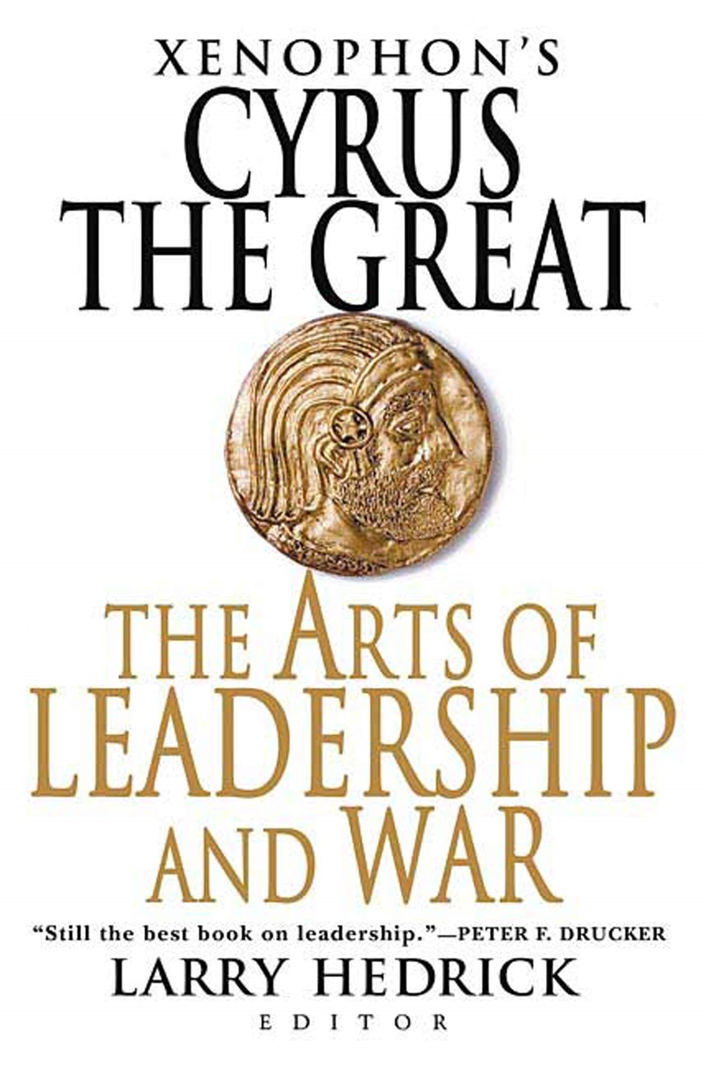 Xenophon'S Cyrus The Great: The Arts Of Leadership And War,New