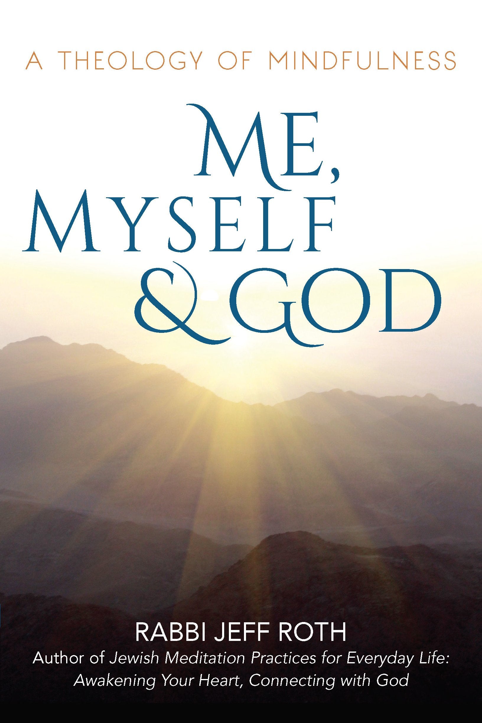 Me, Myself and God: A Theology of Mindfulness,Used