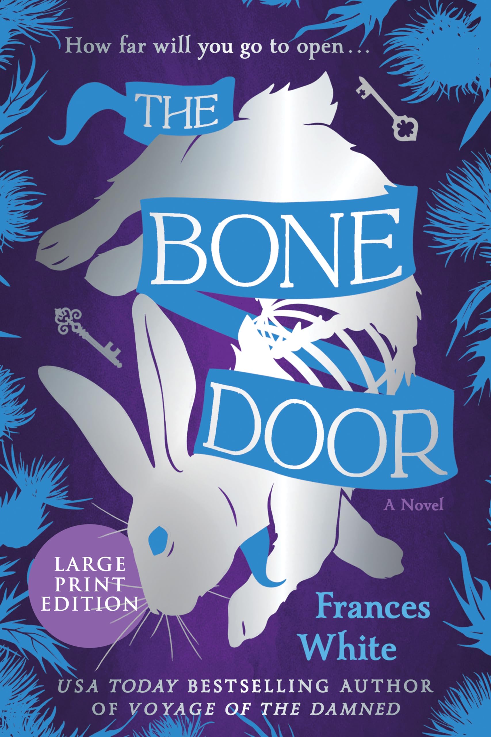 The Bone Door (Large Print Edition): A Standalone Dark Fantasy Tale Of Monsters, Magic, And Survival From The Author Of Voyage O