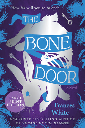 The Bone Door (Large Print Edition): A Standalone Dark Fantasy Tale Of Monsters, Magic, And Survival From The Author Of Voyage O