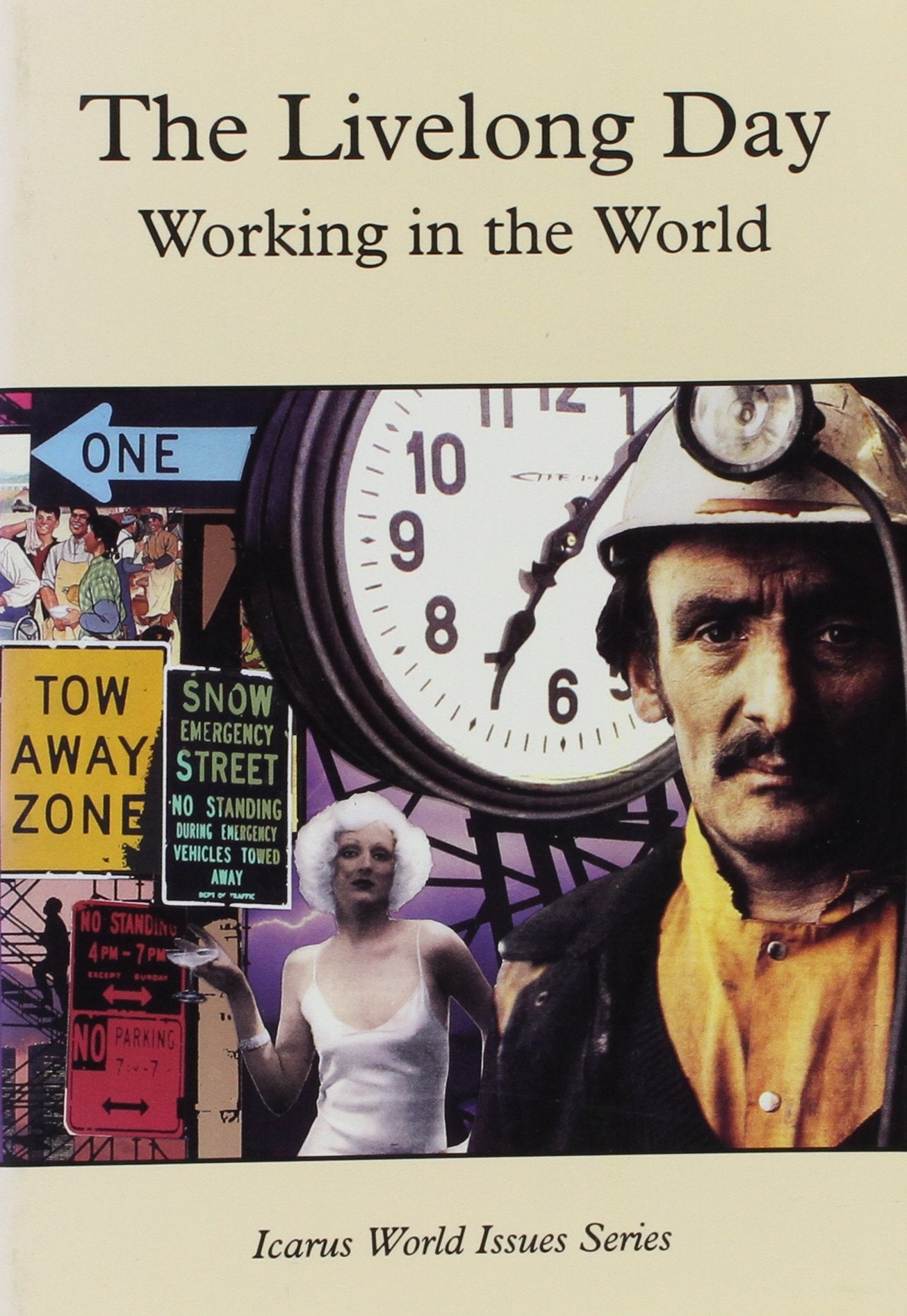 The Livelong Day: Working in the World (Icarus World Issues (Paperback)),Used