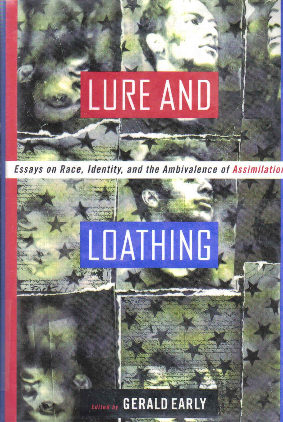 Lure and Loathing: Essays on Race, Identity, and the Ambivalence of Assimilation,Used