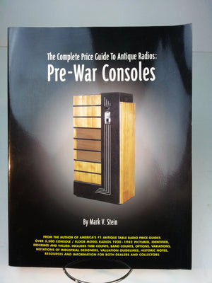 The Complete Price Guide To Antique Radios: Prewar Consoles,New