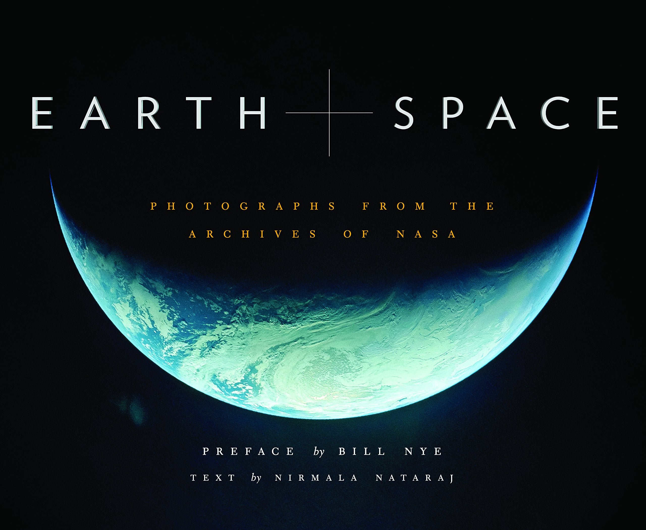 Earth And Space: Photographs From The Archives Of Nasa