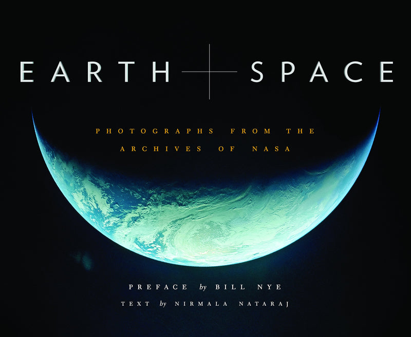 Earth And Space: Photographs From The Archives Of Nasa