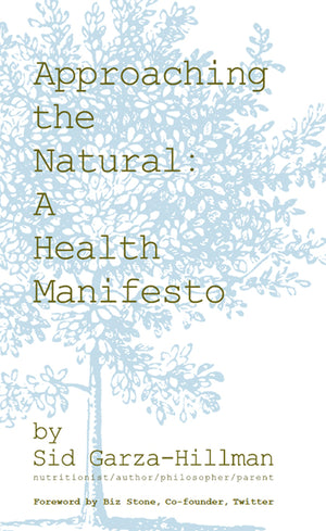 Approaching the Natural: A Health Manifesto,Used