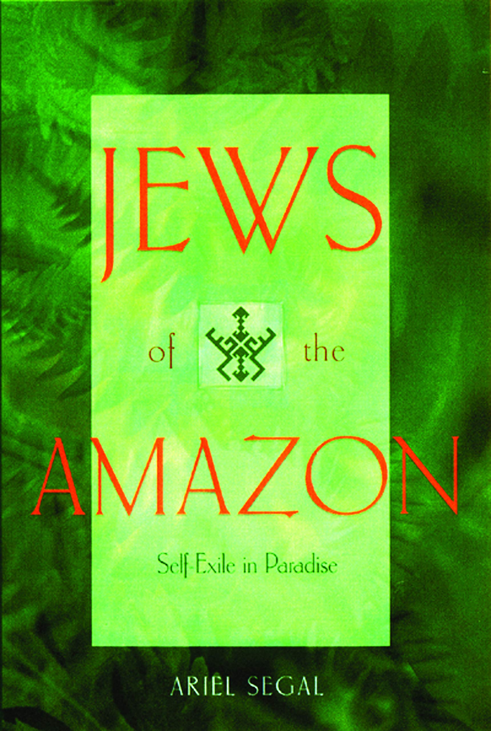 Jews of the Amazon: SelfExile in Paradise,Used